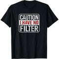 Caution I Have No Filter Funny Sarcastic Humor Short Sleeve Made Usa T-Shirts, Hoodie, Sweatshirt