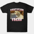 Certified Freak Funny T-Shirt Hoodie, Sweatshirt | GrindPrints.com