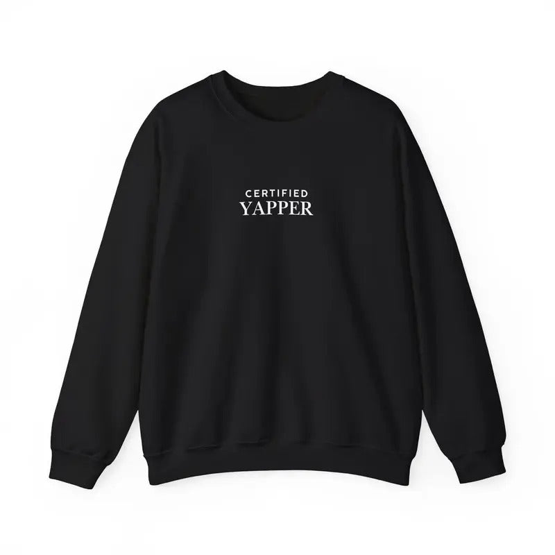 Certified Yapper Crewneck Sweatshirt T-Shirts, Hoodie | GrindPrints.com