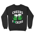 Cheers Fuckers St. Patrick'S Day T-Shirts, Hoodie, Sweatshirt