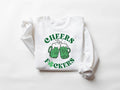 Cheers Fuckers Sweatshirt, St. Patrick's Day Sweater, Lucky Tee, Irish Gifts, Shamrock Tee, St Patrick's Day Patty's Day...