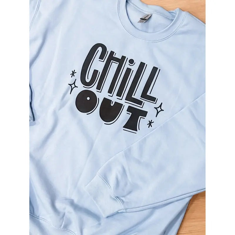 Chill Out Graphic Pullover T-Shirts, Hoodie, Sweatshirt | GrindPrints.com