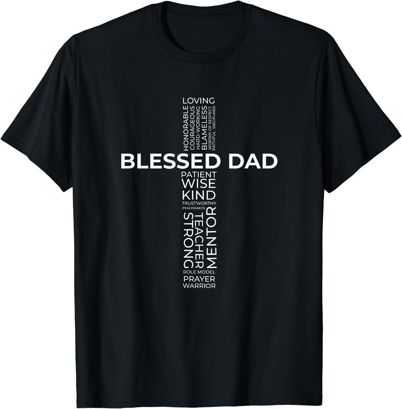 Christian Blessed Dad Cross Father's Day Shirt T-Shirt | Unisex Cotton Tee Gift, Crewneck, Short Sleeve Hoodie, Sweatshirt