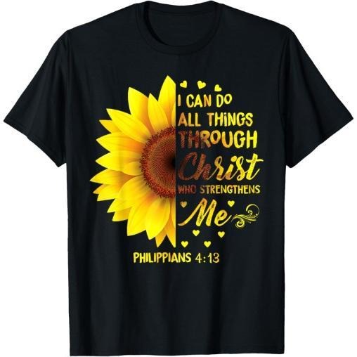 Christian I Can Do All Things Through Christ Bible Sunflower T-Shirt Made in USA Hoodie, Sweatshirt | GrindPrints.com