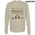 Christmas Is About Jesus Long Sleeve Comfort Colors T-Shirt 'NLB' Hoodie, Sweatshirt | GrindPrints.com