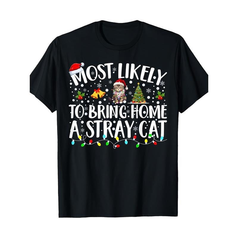 Christmas T-shirt most likely to bring home a stray cat made in usa Hoodie, Sweatshirt | GrindPrints.com