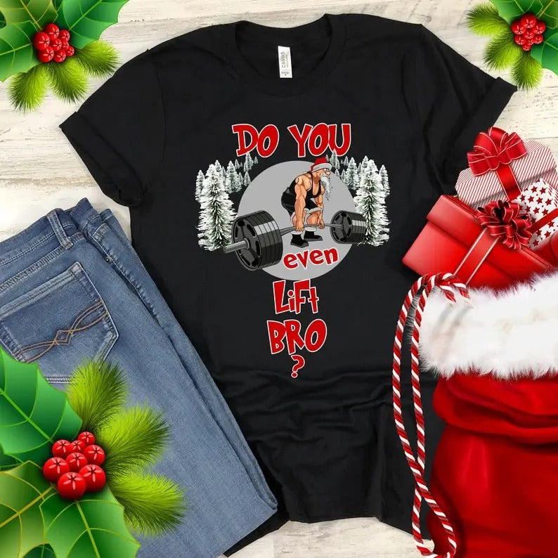 Workout Shirt Do You Even Lift Bro Santa Gym Lifting Funny Xmas Trending Bestseller T-Shirts, Hoodie, Sweatshirt