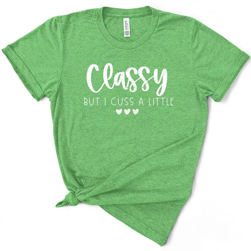 Classy But I Cuss A Little - Women's T-Shirt - Soft & Breathable Cotton, Unisex Sizing Hoodie, Sweatshirt | GrindPrints.com