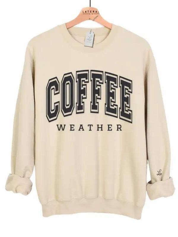 Coffee Weather Sweatshir T-Shirts, Hoodie, Sweatshirt | GrindPrints.com