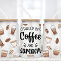 Coffee and Sarcasm 16 oz Frosted Glass Tumbler T-Shirts, Hoodie, Sweatshirt | GrindPrints.com