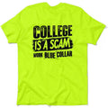College Is Scam Hi Visibility Safety Yellow Work Menswear Blue Collar Workers Funny Sarcastic T-Shirts, Hoodie, Sweatshirt