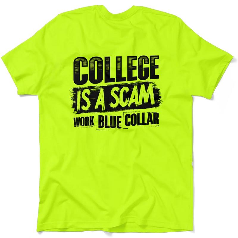 College Is Scam Hi Visibility Safety Yellow Work Menswear Blue Collar Workers Funny Sarcastic T-Shirts, Hoodie, Sweatshirt