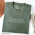 Comfort Color Because He Lives I Can Face Tomorrow Jesus Shirt, He Lives Easter T-shirt, Religious He Is Risen...