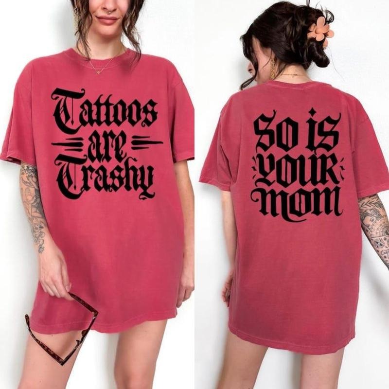 Comfort Color Tattoos Are Trashy Comfort Colors Shirt, Sarcastic Shirt, Tattooed Moms , Adult Humor Shirt, Funny Tattoo...