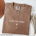 Comfort Colors A Tini Bit Older Tee, Tini Martini Shirt, Birthday Shirt, Martini Themed Birthday Tee, Birthday Party Tee,...