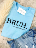Comfort Colors BRUH Graphic Tee Hoodie, Sweatshirt | GrindPrints.com