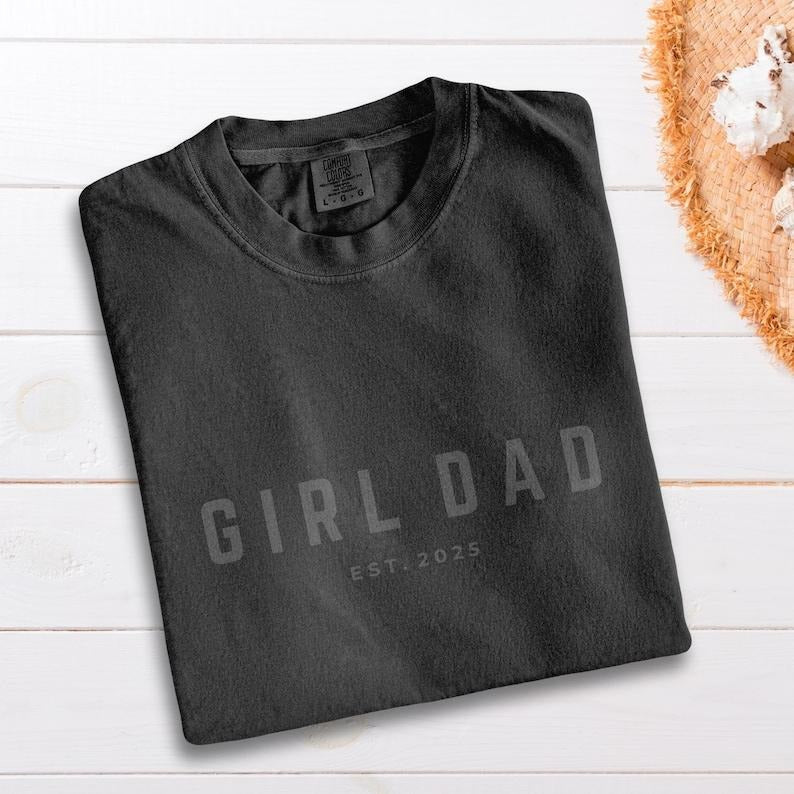 Comfort Colors Custom Girl Dad EST Shirt, Girldad Tee, Dad of Girls Gift, Father's Day Shirt, New Dad Gift, Pregnancy...