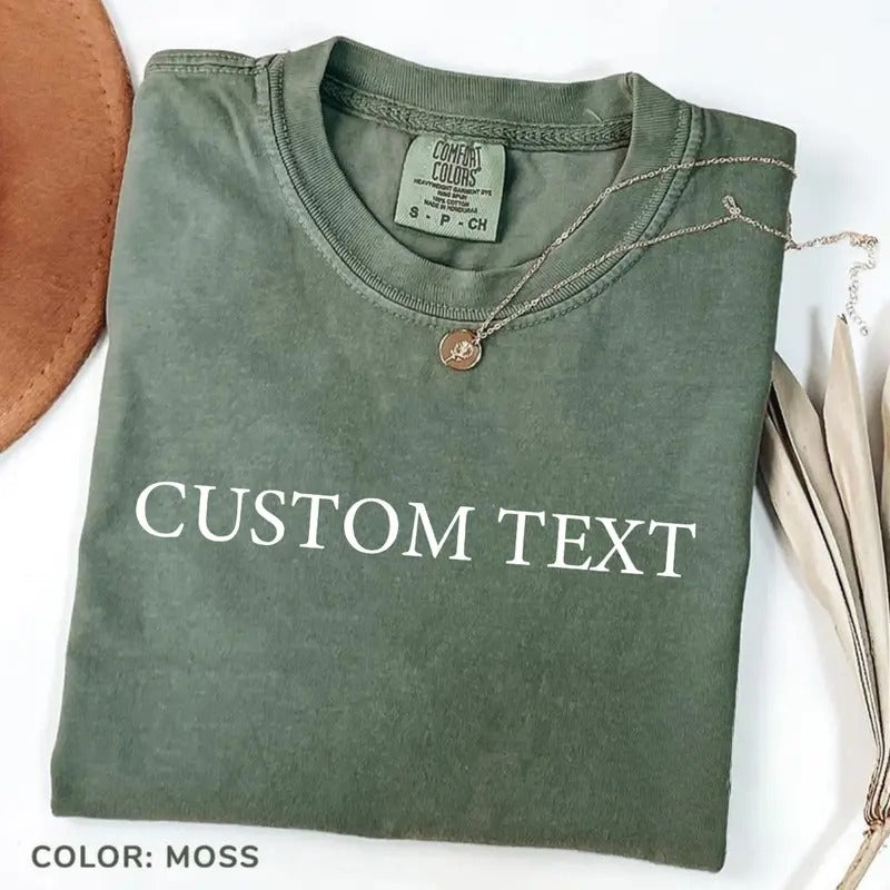 Comfort Colors Custom Text Shirt, Personalized Custom Shirt, Custom Made Shirt, Your Photo Shirt, Matching Custom Shirts,...