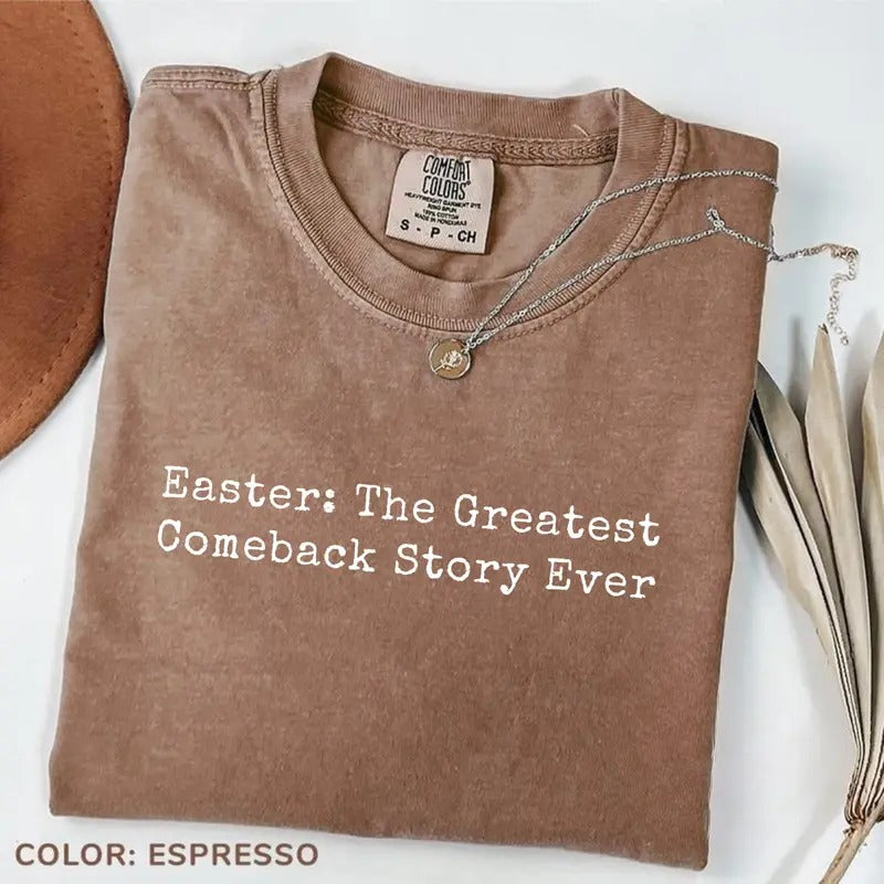 Comfort Colors Easter is The Greatest Comeback Story Ever T-Shirt, Inspirational T-Shirt, Easter Day, Christian TShirt...