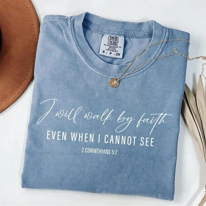 Comfort Colors Faith T-Shirt, I Will Walk By Faith Tshirt,2 Corinthians 5:7, Bible Verse Shirt, Religious Gifts,...