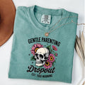 Comfort Colors Gentle Parenting Dropout Sarcastic Mom Tee, Trendy Mom Skeleton Shirt, Funny Mom T-Shirt Hoodie, Sweatshirt