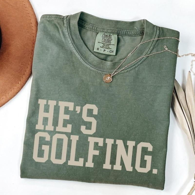 Comfort Colors Golf Wife Shirt, He's Golfing Shirt Girls Golfing, Husband Golf Tee, Abandoned Wives Club, Golfing Wife...