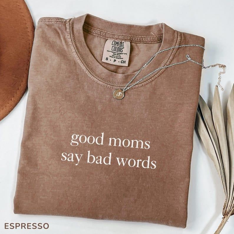 Comfort Colors Good Moms Say Bad Words T-Shirt, Funny Mom Life TShirt, Sarcastic Parenting Tee, Trendy Mom Humor T-Shirt,...