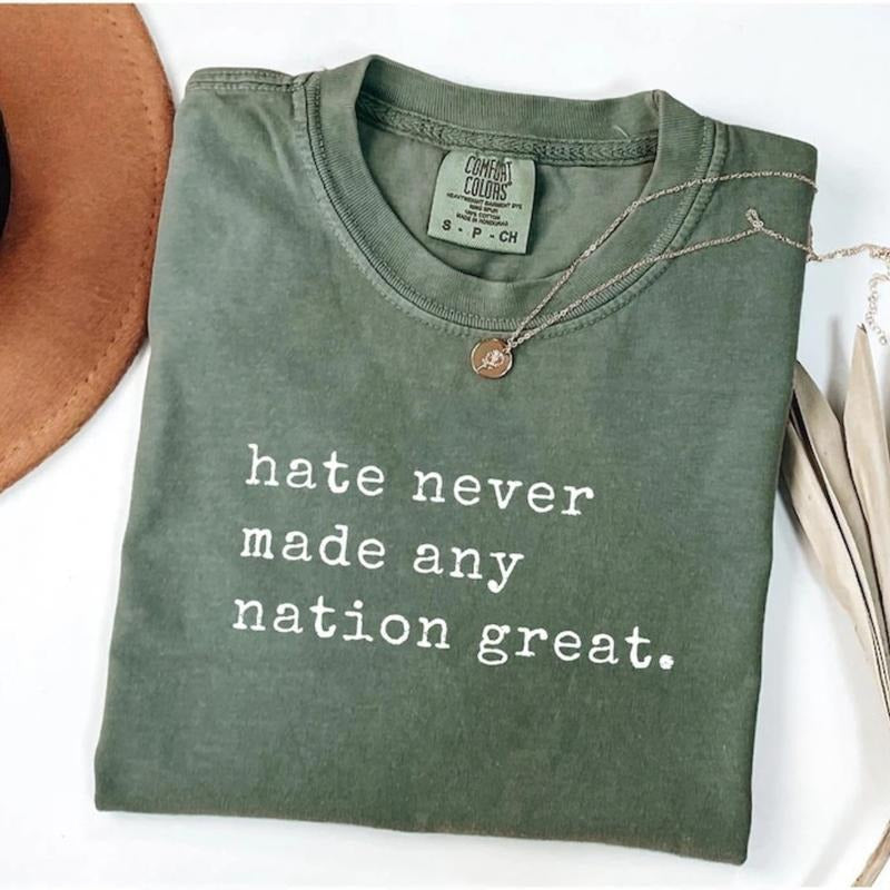 Comfort Colors Hate Never Made Any Nation Great Racial Equality Shirt - Anti Racism T-Shirt - Social Activist TShirt