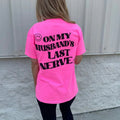 Comfort Colors Husband's Last Nerve Graphic Tee Hoodie, Sweatshirt | GrindPrints.com