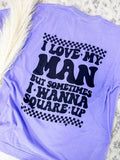 Comfort Colors I Love My Man Graphic Tee Hoodie, Sweatshirt | GrindPrints.com