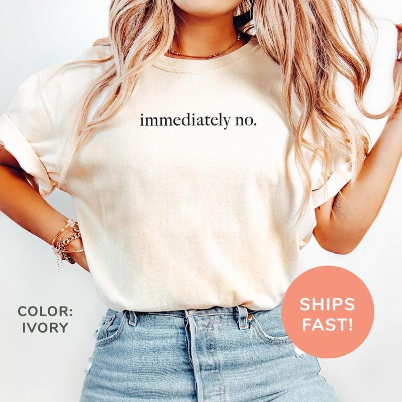 Comfort Colors Immediately No Shirt, Funny Humor Shirt, Adult Humor Shirt, Funny Statement Shirt Collar Cotton Casual...