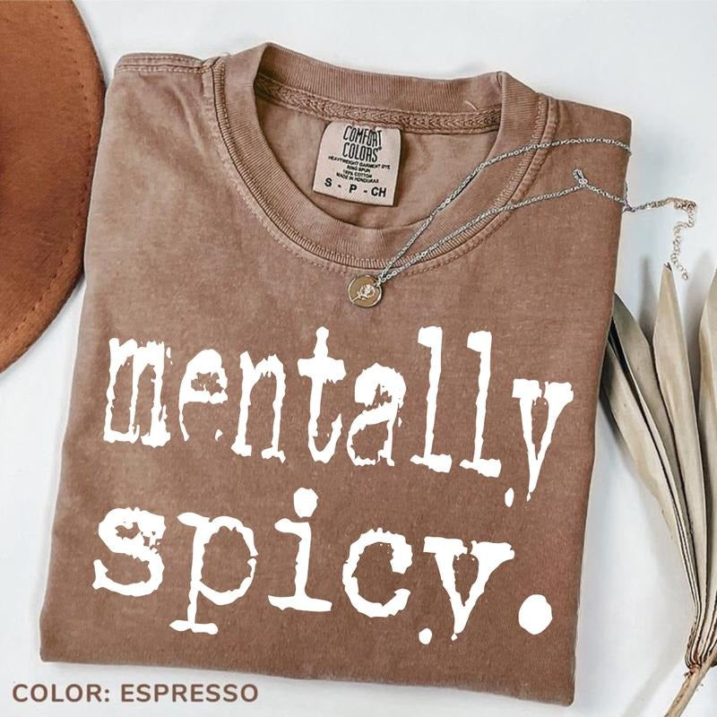 Comfort Colors Mentally Spicy T-Shirt, Unisex Graphic Tee, Womens Streetwear T-Shirt, Summer Aesthetic TShirt, Vintage...