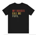 Comfort Colors My Bosses Calls Me Papa T-Shirt, Funny Papa Shirt, Papa Gifts, Father's Day Gift For Papa, New Papa Gift,...