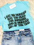 Comfort Colors No Worries Graphic Tee Hoodie, Sweatshirt | GrindPrints.com