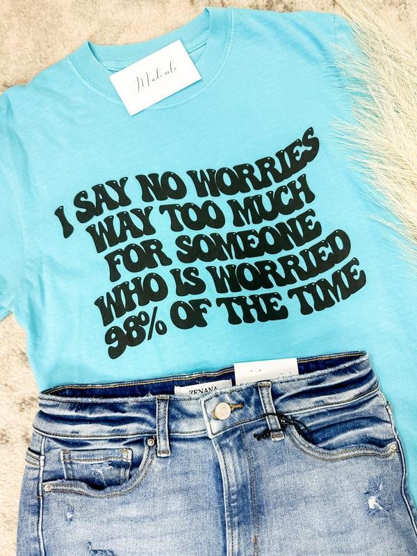 Comfort Colors No Worries Graphic Tee Hoodie, Sweatshirt | GrindPrints.com