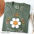 Comfort Colors Overstimulated Moms Club T-Shirt, Mama TShirt, Mom Tee, Gift for Mom, Morther's Day Hoodie, Sweatshirt