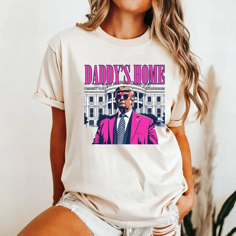 Comfort Colors Pink Daddy's Home Shirt, President Trump 2024 Bella Canvas Shirt, Trump Gift, Trump Shirt, Republican...