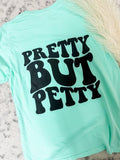Comfort Colors Pretty But Petty Graphic Tee Hoodie, Sweatshirt | GrindPrints.com