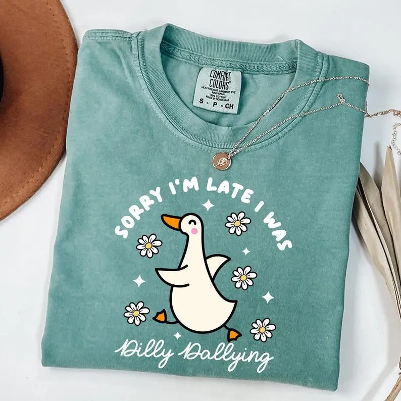 Comfort Colors Sorry I'm Late I Was Dilly Dallying Goose T-Shirt, Funny Goose T-Shirt, Sarcastic Graphic Tee, Animal...
