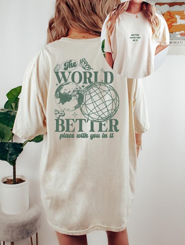 Comfort Colors Tee, The World Is A Better Place With You Best Price Hoodie, Sweatshirt | GrindPrints.com