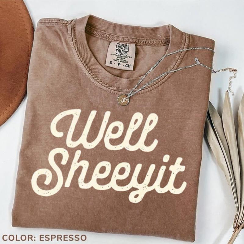 Comfort Colors Well Sheeyit, Funny, Vulgar, Crude Shirt, Women's Tee, T-shirt Hoodie, Sweatshirt | GrindPrints.com