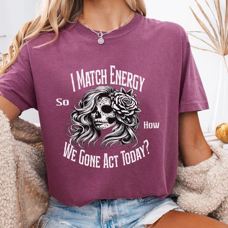 Comfort Colors Women's Graphic T-Shirt - I Match Energy Short Sleeve Casual Cotton Top