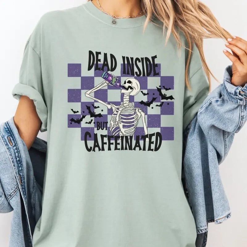 Comfort Colors Women's Short Sleeve Graphic T-Shirt - Dead Inside But Caffeinated