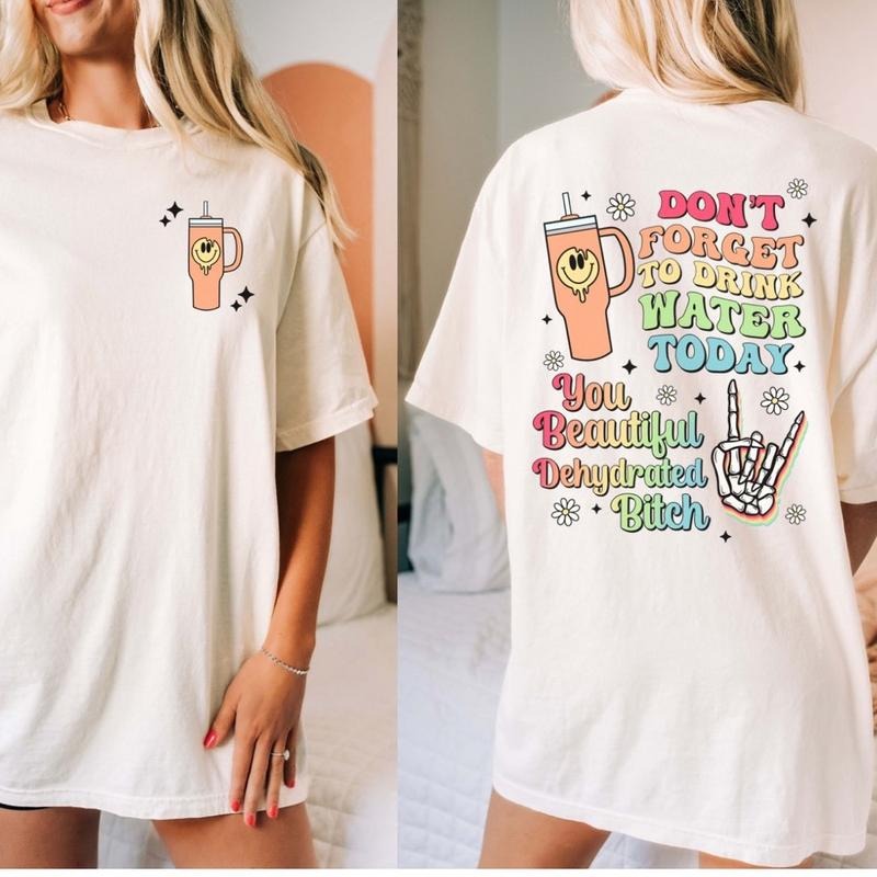 Comfort colors Drink water short sleeve casual cotton graphic tee Hoodie, Sweatshirt | GrindPrints.com