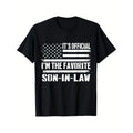 Comfortable Breathable Men's It's Official I'm The Favorite Son-in-law Printed T-shirt, Casual Short Sleeve, Daily Wear,...