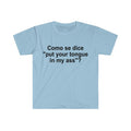 Como Se Dice Put Your Tongue In My Ass Funny Spanish Meme Tee, Weird Joke Shirt, Funny Meme, Grunge Clothing, Aesthetic...