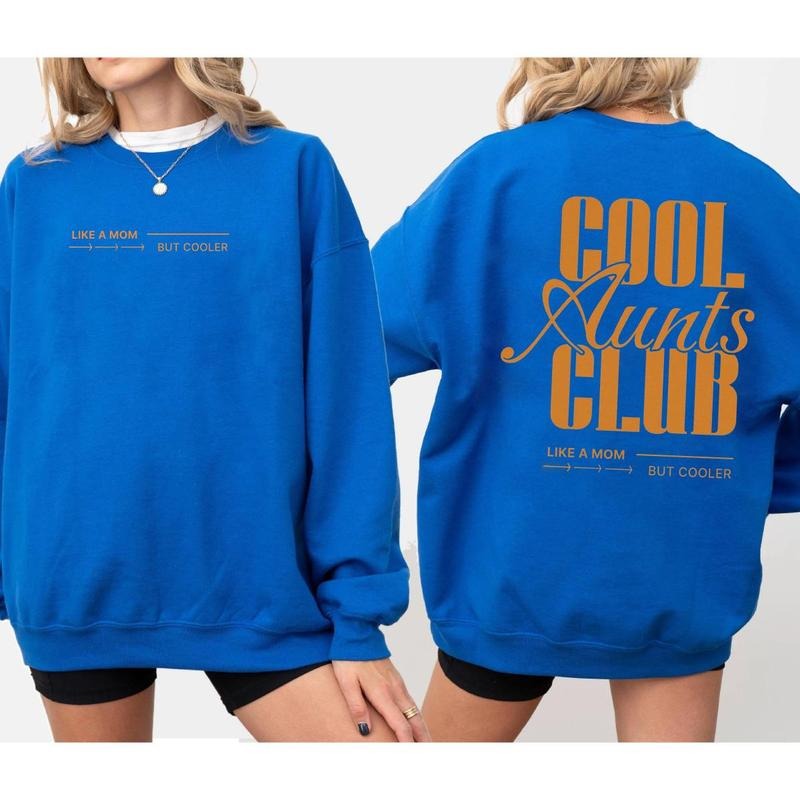 Cool Aunts Club Like A Mom But Cooler Sweatshirt, Funny Gift, Aunt Shirt,  Future Aunt Gifts Hoodie | GrindPrints.com