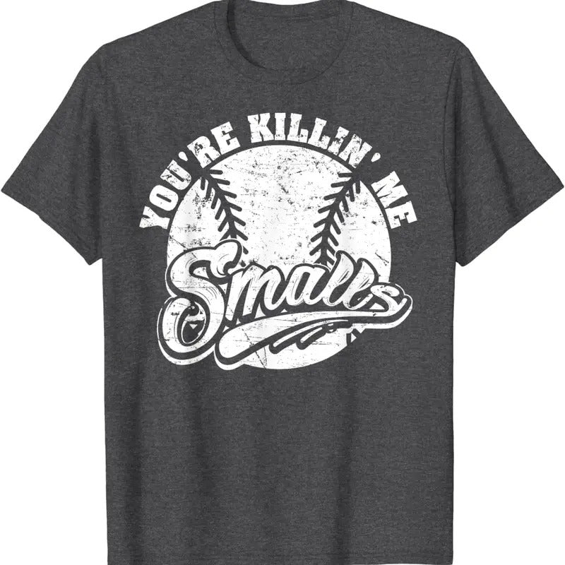 Cool You're Killin' Me Smalls T-Shirt For Softball Enthusiast Menswear Hoodie, Sweatshirt | GrindPrints.com