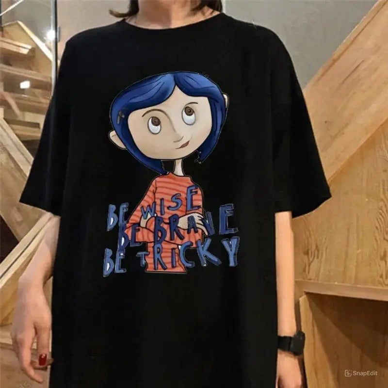 Coraline Be Wise Be Brave Be Tricky Tee, other mother Coraline T-Shirt, wybie, other world sweatshirt, Best For Coraline...