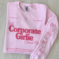 'Corporate Girlie Social Club' Crewneck Sweatshirt T-Shirts, Hoodie | GrindPrints.com